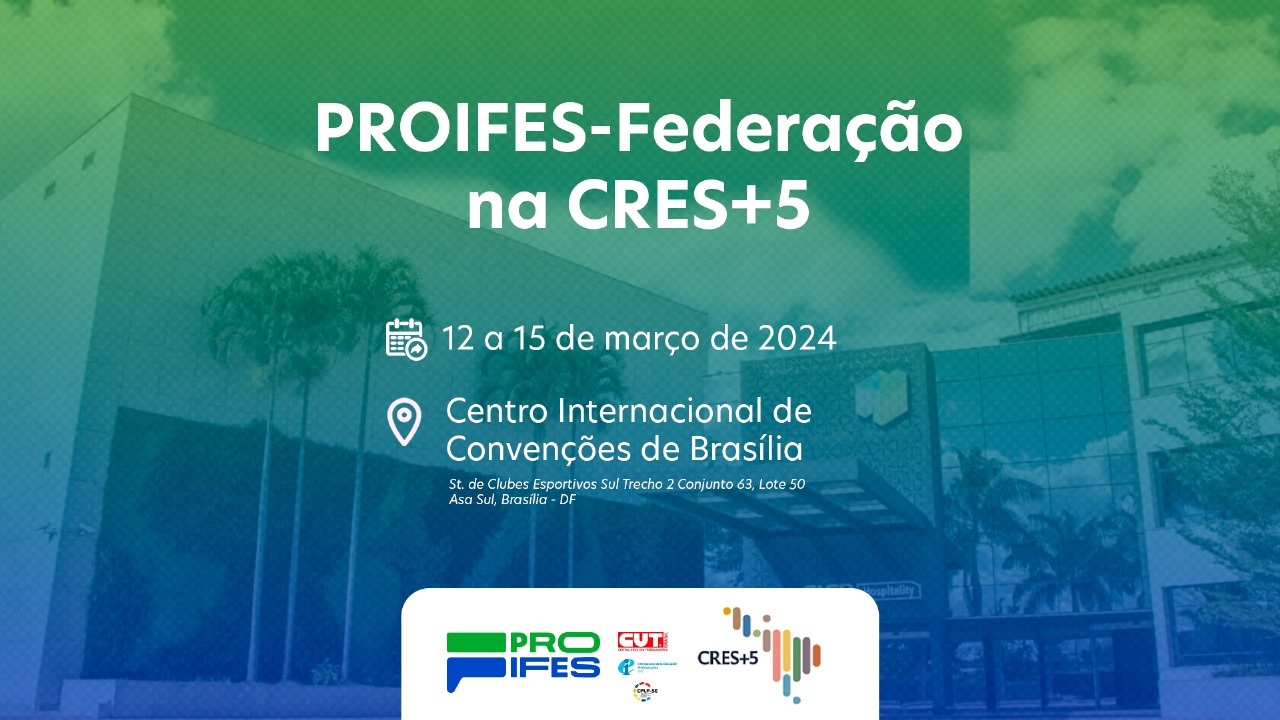 PROIFES-Federação discutirá privatização da educação e condições do trabalho docente durante CRES+5