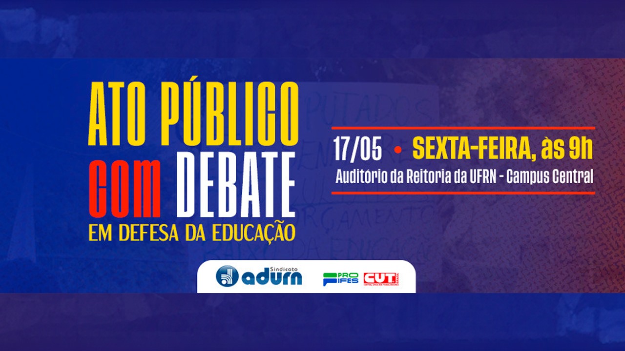 Em Defesa da Educação, ADURN-Sindicato realiza Ato Público com Debate nesta sexta-feira (17)